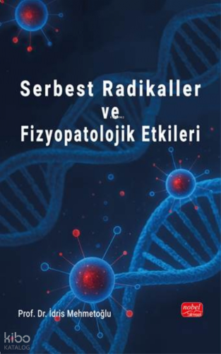 Serbest Radikaller ve Fizyopatolojik Etkiler
