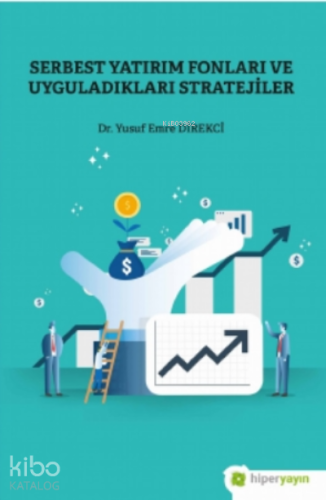 Serbest Yatırım Fonları ve Uyguladıkları Stratejiler