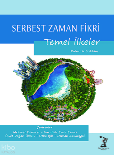 Serbest Zaman Fikri: Temel İlkeler