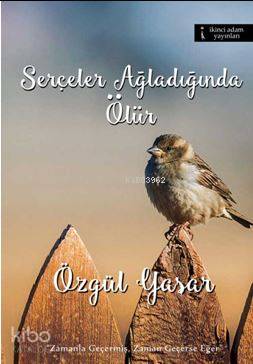 Serçeler Ağladığında Ölür