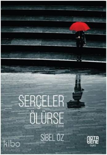 Serçeler Ölürse | Sibel Öz | Nota Bene Yayınları