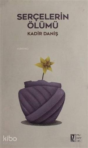 Serçelerin Ölümü | Kadir Daniş | İz Yayıncılık
