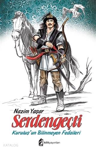 Serdengeçti; Kuruluş'un Bilinmeyen Fedaileri