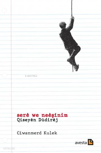 Serê We Neêşînım;Qiseyên Dûdirêj