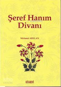 Şeref Hanım Divanı | Mehmet Arslan | Kitabevi Yayınları
