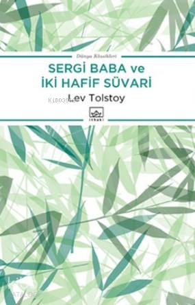 Sergi Baba ve İki Hafif Süvari | Lev Nikolayeviç Tolstoy | İthaki Yayı