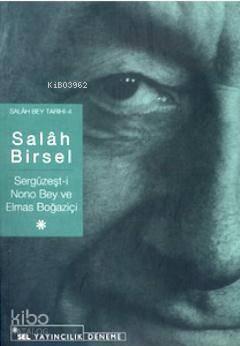 Sergüzeşt-i Nono Bey ve Elmas Boğaziçi; Salah Bey Tarihi 4