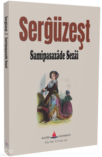 Sergüzeşt | Samipaşazade Sezai | Katip Yayınevi