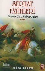 Serhat Fatihleri; Tarihin Gizli Kahramanları