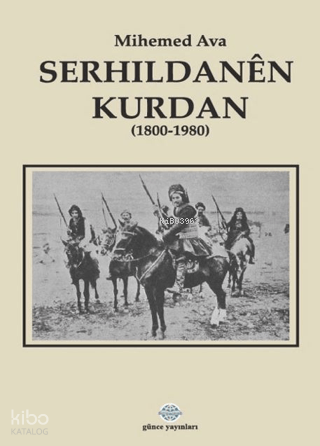 Serhıldanen Kurdan | Mihemed Ava | Günce Yayınları