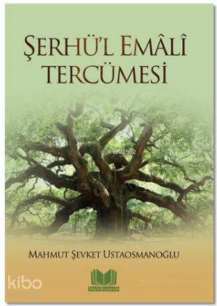 Şerhü'l Emali Tercümesi | Mahmut Şevket Ustaosmanoğlu | Kitap Kalbi Ya