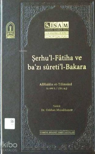 Şerhul-Fatiha ve Bazı Suretil-Bakara (Afifüddin et-Tilimsani)