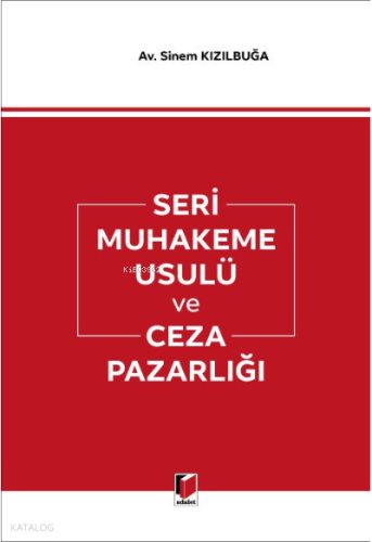 Seri Muhakeme Usulü ve Ceza Pazarlığı
