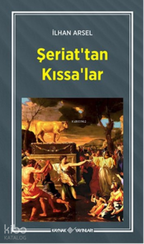 Şeriat'tan Kıssa'lar | İlhan Arsel | Kaynak Yayınları