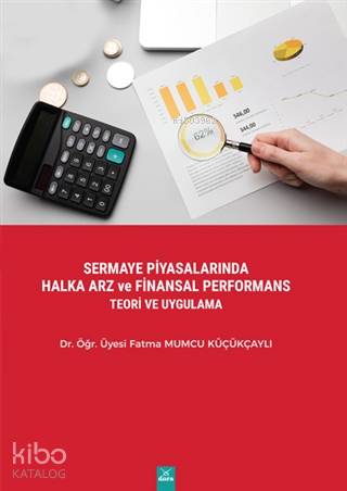 Sermaye Piyasalarında Halka Arz ve Finansal Performans Teori ve Uygulama