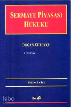 Sermaye Piyasası Hukuku 1. Cilt