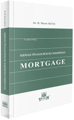 Sermaye Piyasası Hukuku Bakımından Mortgage