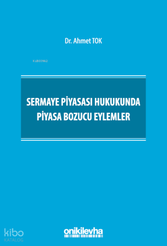 Sermaye Piyasası Hukukunda Piyasa Bozucu Eylemler
