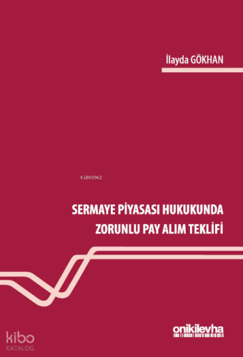 Sermaye Piyasası Hukukunda Zorunlu Pay Alım Teklifi | İlayda Gökhan | 