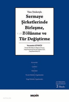 Sermaye Şirketlerinde Birleşme, Bölünme ve Tür Değiştirme (Ciltli)