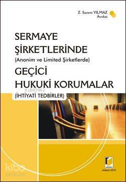 Sermaye Şirketlerinde Geçici Hukuki Korumalar; (İhtiyadi Tedbirler)