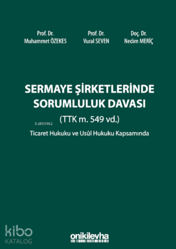 Sermaye Şirketlerinde Sorumluluk Davası;(TTK m. 549 vd.)