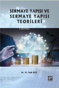 Sermaye Yapısı ve Sermaye Yapısı Teorileri