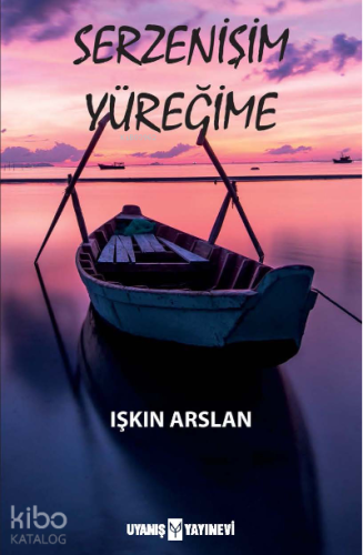 Serzenişim Yüreğime