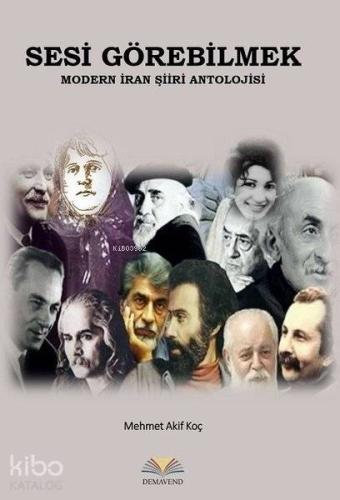 Sesi Görebilmek - Modern İran Şiiri Antolojisi