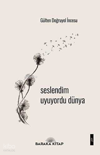 Seslendim Uyuyordu Dünya | Gülten Doğruyol İncesu | Baraka Kitap