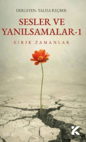 Sesler ve Yanılsamalar 1 - Kırık Zamanlar | Kolektif | Kiba Yayımcılık