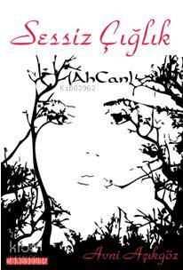 Sessiz Çığlık; Ahcan