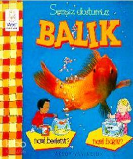 Sessiz Dostumuz Balık Nasıl Beslenir? Nasıl Bakılır?