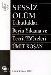 Sessiz Ölüm; Tabutluklar Beyin Yıkama ve Tecrit Hücreleri