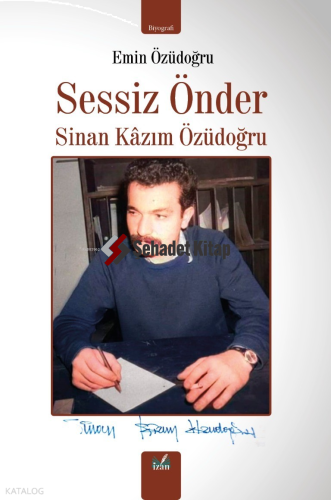 Sessiz Önder;Sinan Kazım Özüdoğru