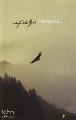 Sessizce | Arif Dülger | Çıra Yayınları