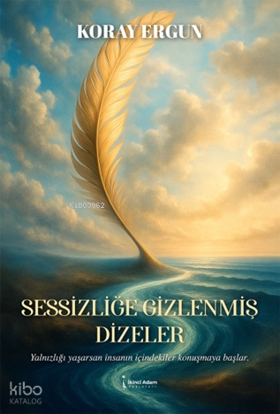 Sessizliğe Gizlenmiş Dizeler