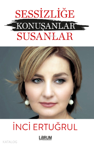 Sessizliğe Konuşanlar ;Susanlar