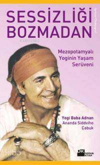 Sessizliği Bozmadan; Mezopotamyalı Yoginin Yaşam Serüveni
