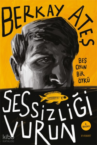 Sessizliği Vurun;Beş Oyun Bir Öykü