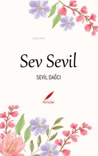 Sev Sevil | Sevil Dağcı | Kırmızılar Yayınevi