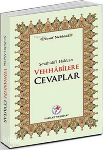 Şevahidü'l-Hak'dan Vehhabilere Cevaplar