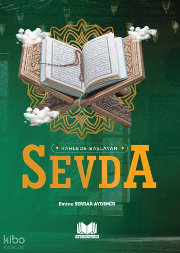 Sevda;Rahlede Başlayan | Emine Serdar Aydemir | Kitap Kalbi Yayıncılık