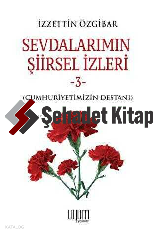 Sevdalarımın Şiirsel İzleri 3
