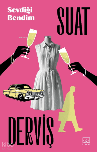 Sevdiği Bendim | Suat Derviş | İthaki Yayınları