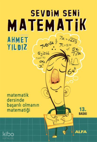 Sevdim Seni Matematik; Matematik Dersinde Başarılı Olmanın Matematiği