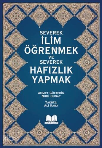 Severek İlim Öğrenmek ve Severek Hafızlık Yapmak | Ahmet Gültekin | Ki