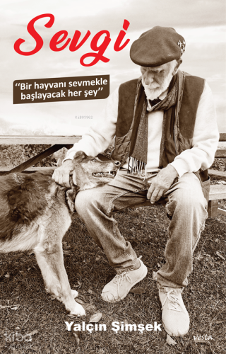 Sevgi;Bir Hayvanı Sevmekle Başlayacak Her şey