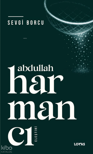 Sevgi Borcu | Abdullah Harmancı | Loras Yayınları