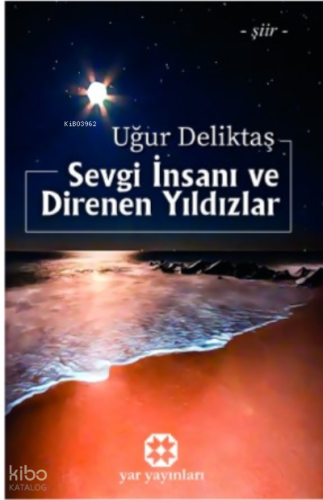 Sevgi İnsanı Ve Direnen Yıldızlar